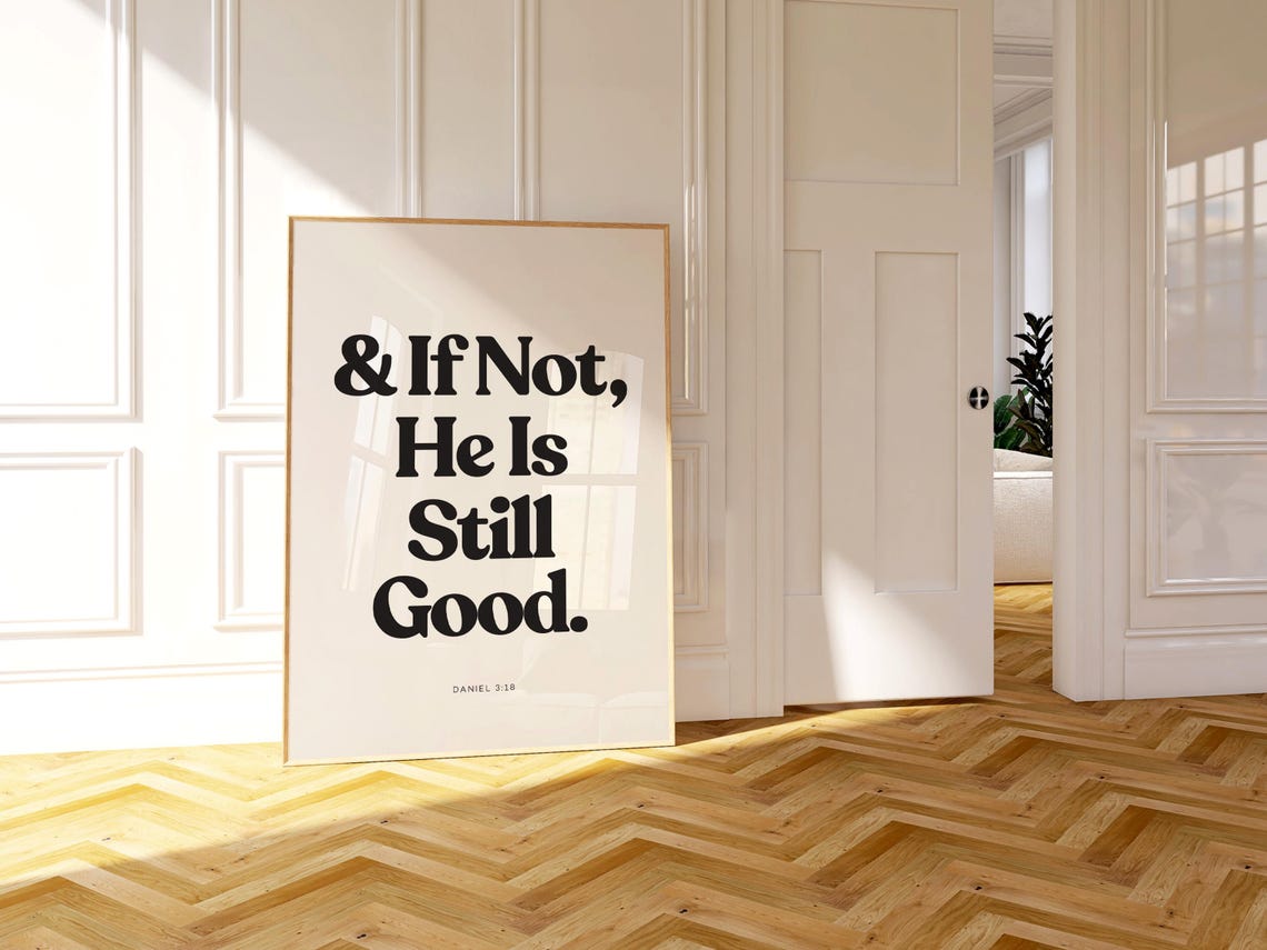 Daniel 3:18 And If Not He Is Still Good Bible Verse Poster Wall Decor - Image 2