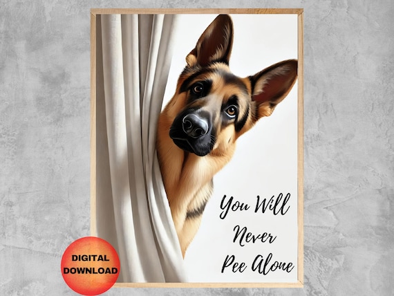 German Shepherd Bathroom Print Never Pee Alone Poster Funny Dog Wall Art Lovers Whimsical Artwork Mom Gift