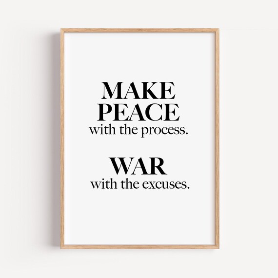 Make Peace with the Process War with the Excuses Motivational Poster