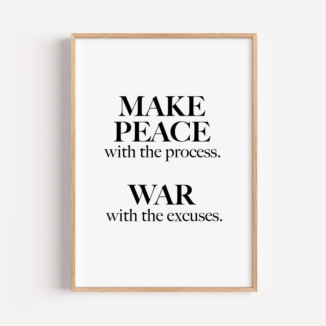 Make Peace with the Process War with the Excuses Motivational Poster