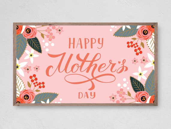 Frame Tv Art Happy Mothers Day Floral Art Tv For Frame Mothers Day Instant