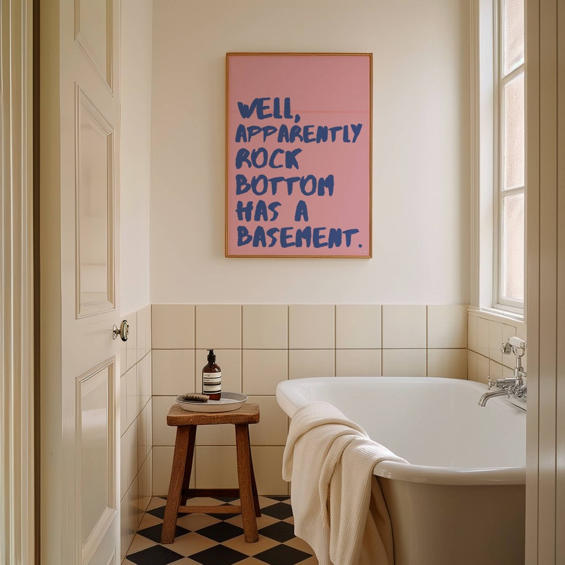 Well Apparently Rock Bottom Has a Basement Funny Quote Poster - Image 2