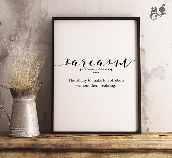 Funny Word Definition Print Sarcasm Definition Poster Wall Quote Sign Typography Wall Art Dorm Room Decor