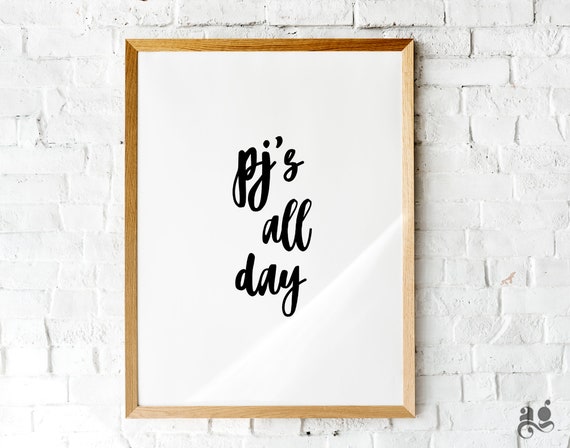 Pj's All Day Funny Script Quote Poster Teen Bedroom Dorm Decor Gift