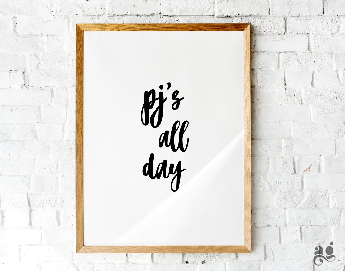 Pjs All Day Funny Wall Poster Slumber Paty Decor College Dorm Decor Girls Bedroom Decor Teen Boy Room Decor Teen Girl Gift