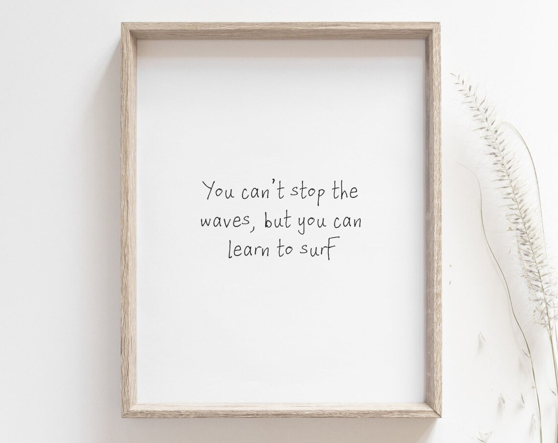 Surf Quote Print, Inspirational Life Phrase Poster