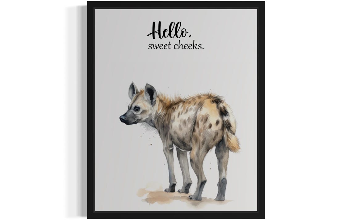 Hello Sweet Cheeks Spotted Hyena Standing Bathroom Humor Poster