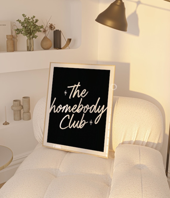 The Homebody Club Black And White Art Print