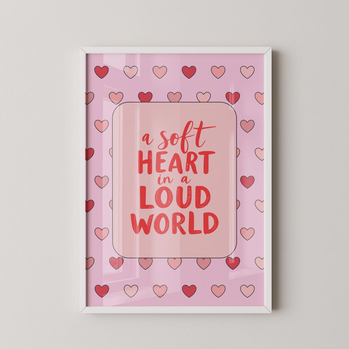 A Soft Heart in a Loud World Pink Heart Pattern Quote Wall Poster