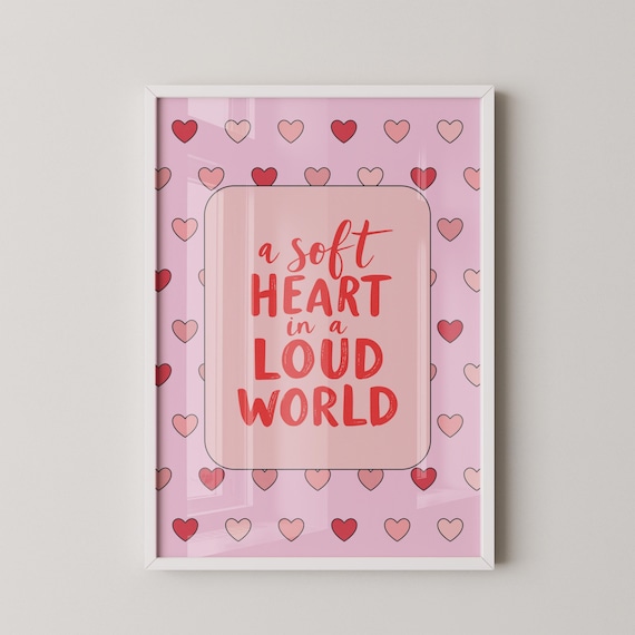 A Soft Heart in a Loud World Pink Heart Pattern Quote Wall Poster