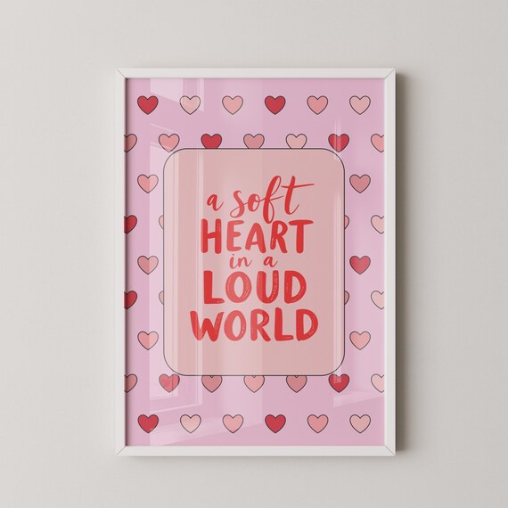 Soft Heart In A Loud World Print Gentle Parenting Nursery Art