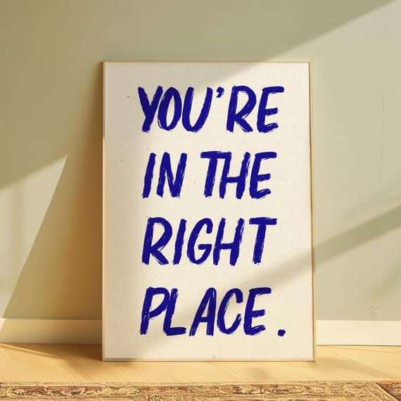 Youre In The Right Place Print Inspirational Art Poster Typography Printstrendy Wall Printsdorm Room Decorinspirational Quote