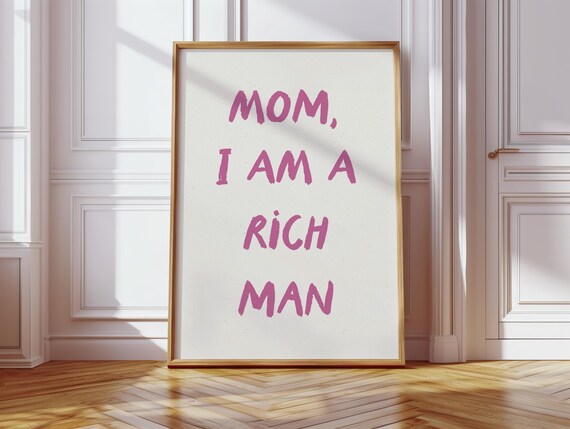 Mom I Am A Rich Man Bold Pink Feminist Typography Quote Poster