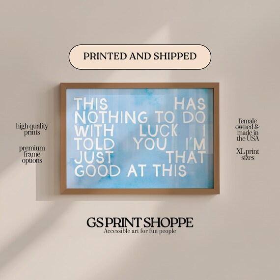 Nothing To Do With Luck I Am Just Good At This Motivational Art Poster