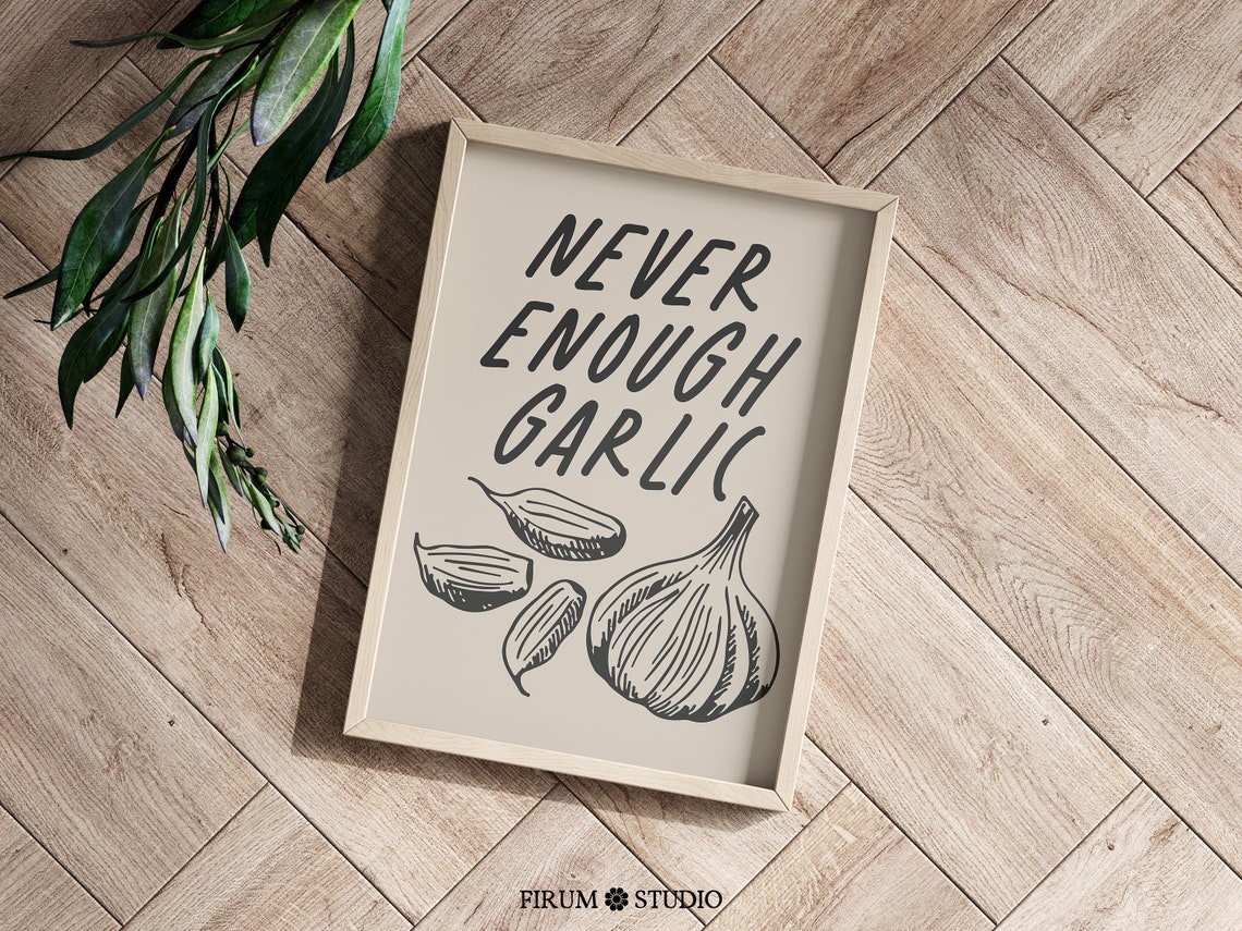 Never Enough Garlic Hand Lettered Quote with Garlic Bulbs Poster