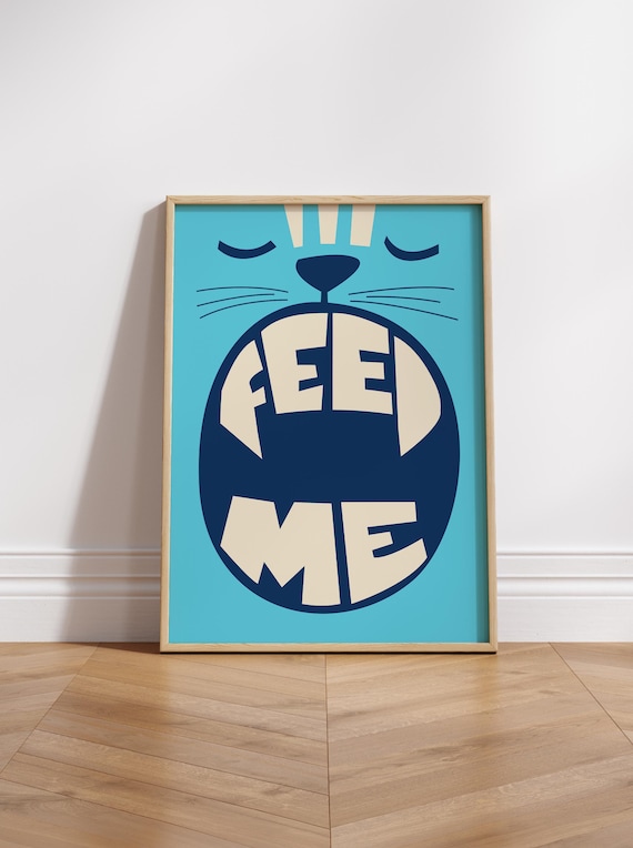 Feed Me Hungry Cat Face Turquoise Funny Kitchen Art Print for Cat Owners