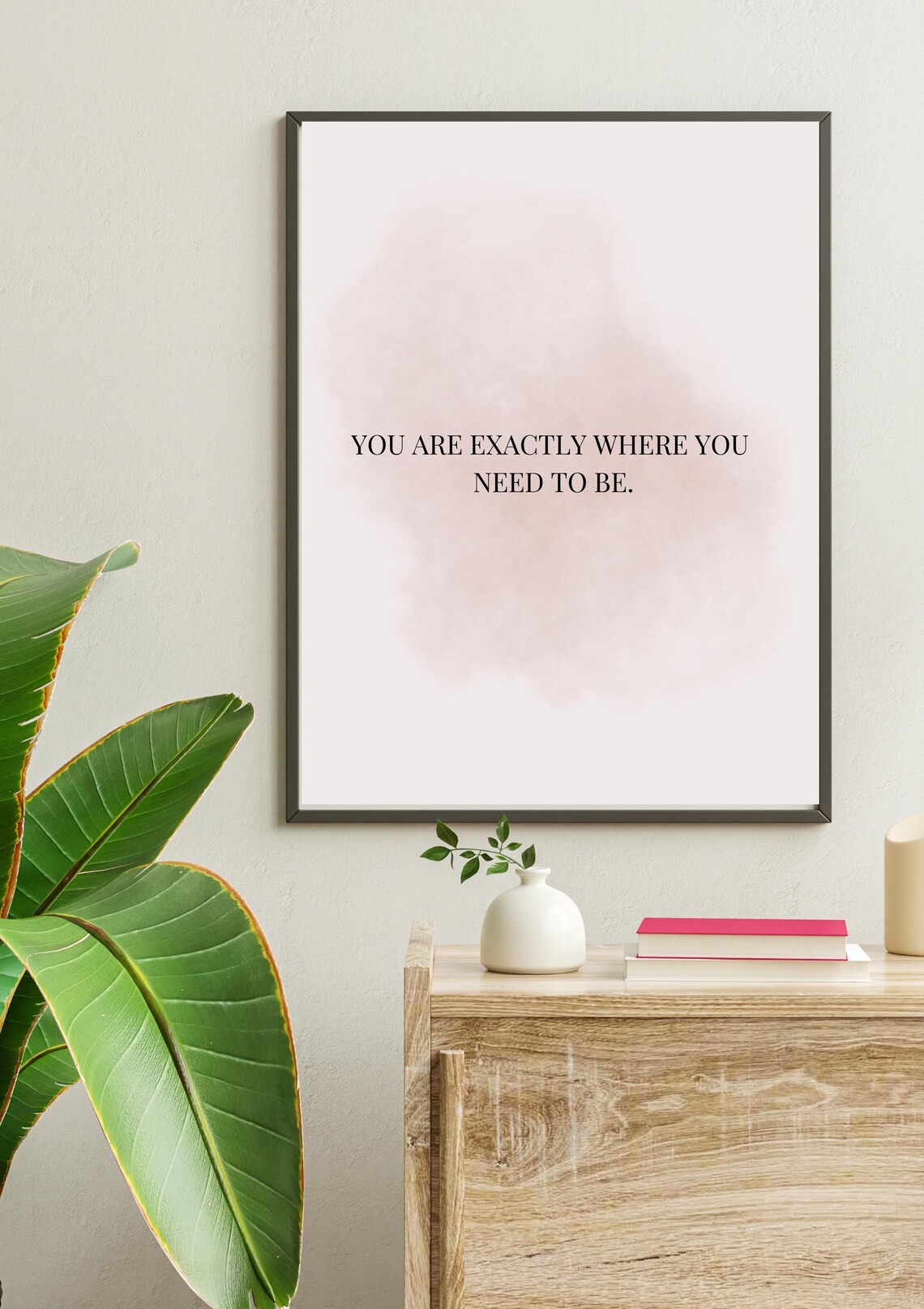 You Are Exactly Where You Need To Be Blush Watercolor Quote Poster - Image 4