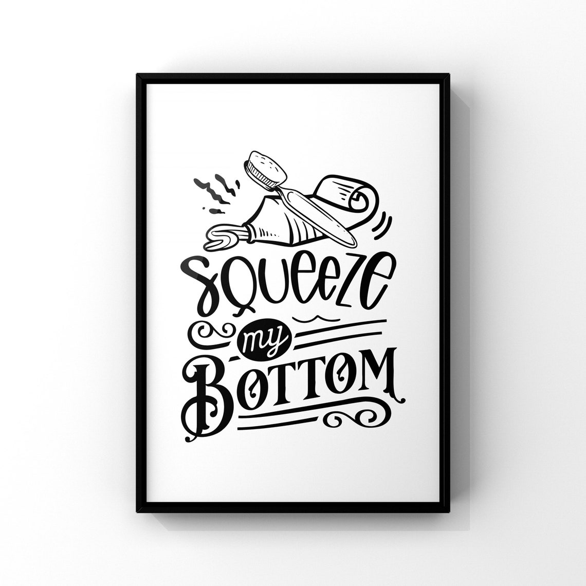 Squeeze My Bottom Toothpaste Funny Bathroom Typography Poster
