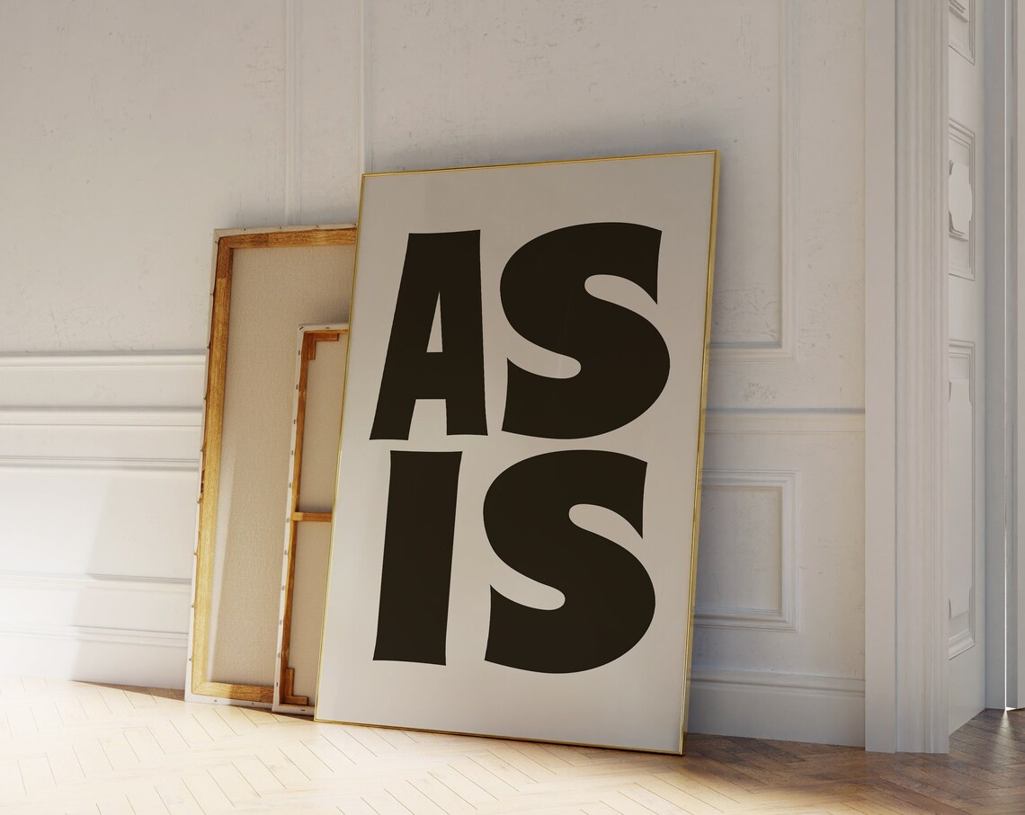 As Is Black and White Typography Wall Art Print