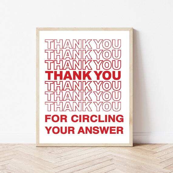 Thank You for Circling Your Answer Funny Teacher Classroom Humor Poster