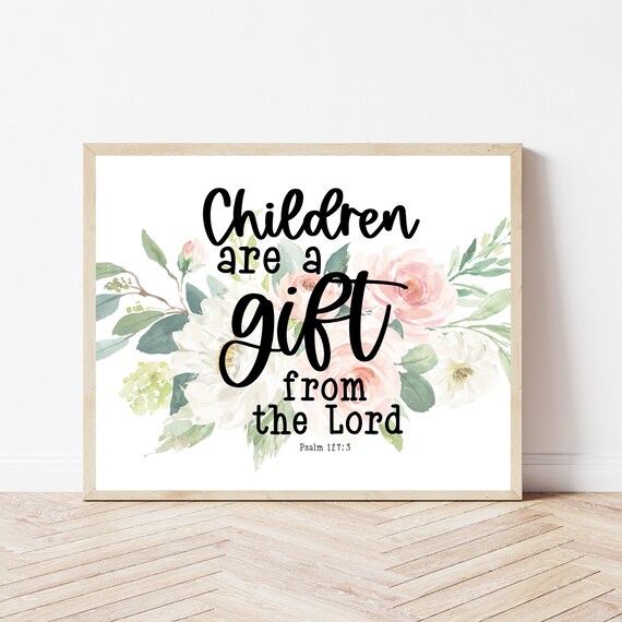 Christian Nursery Wall Decor Psalm 1273 Children Are A Gift From The Lord Catholic Baby Baptism Girl Floral Bible
