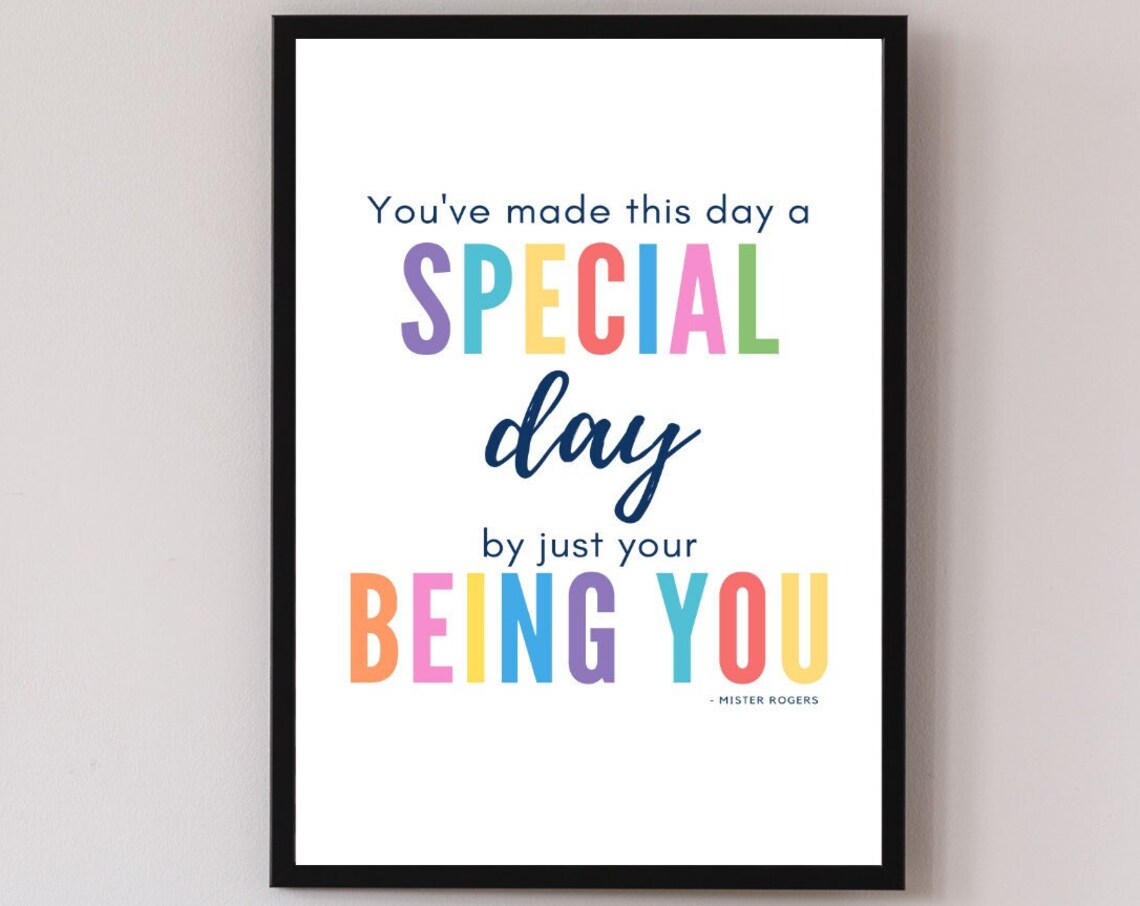 Mister Rogers Youve Made This Day Special By Just Your Being You Poster