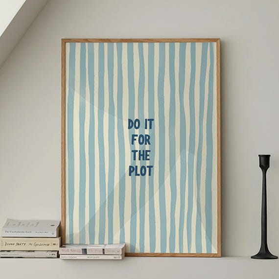 Do It For The Plot Retro Blue Stripe Print Trendy Wall Art Apartment Manifestation Affirmation Poster