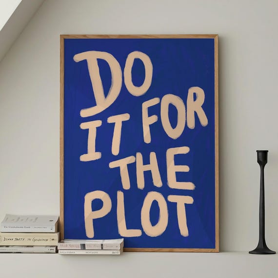 Do It For The Plot Retro Newspaper Print Typography Wall Art Blue Trendy Quote Affirmation Poster