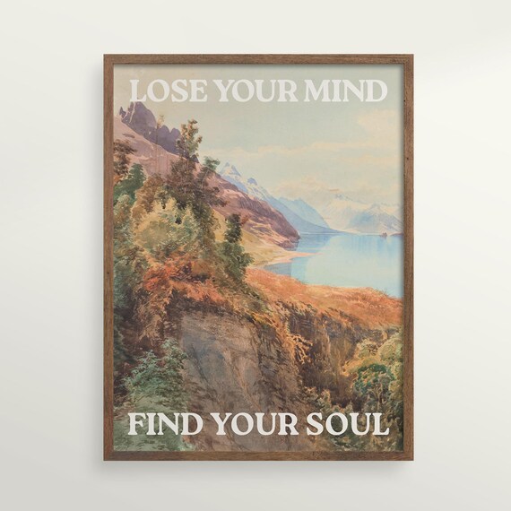 Lose Your Mind Find Your Soul Mountain Lake Inspirational Poster