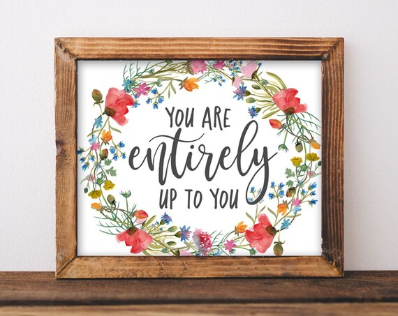 You Are Entirely Up To You Inspirational Quote Floral Wreath Poster