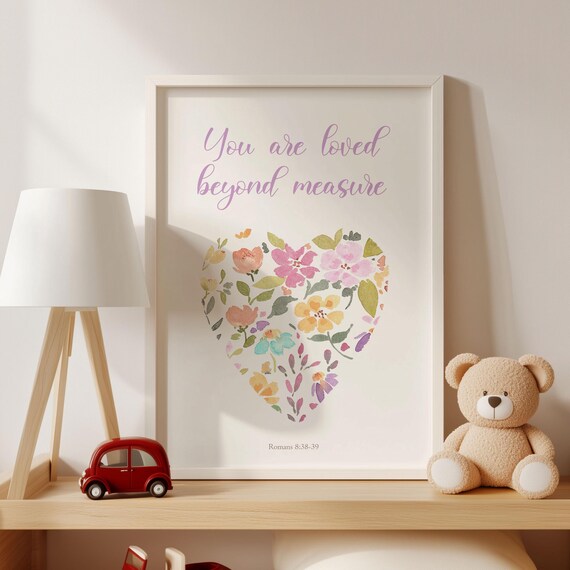 You Are Loved Beyond Measure Print For Little Girl Bible Verse Gift Chrisitan Flower Wall Art Girl Nursery Floral Scripture