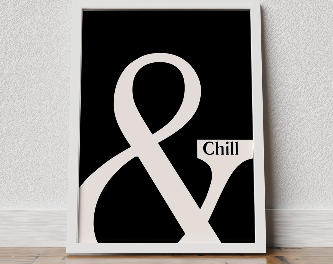 Ampersand And Chill Bold Typography Black Minimalist Art Poster