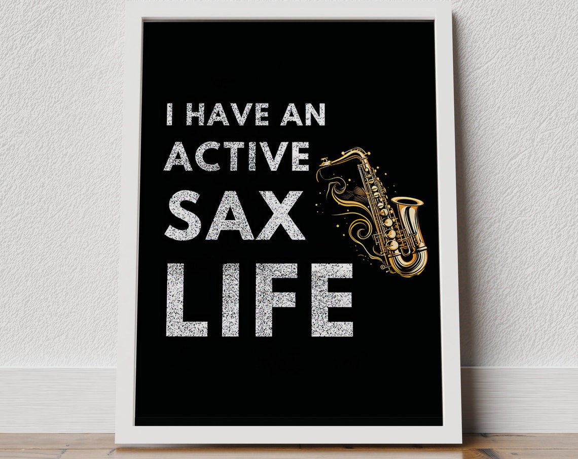 I Have An Active Sax Life Black Gold Funny Saxophone Art Poster