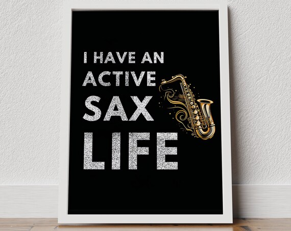 I Have An Active Sax Life Black Gold Funny Saxophone Art Poster