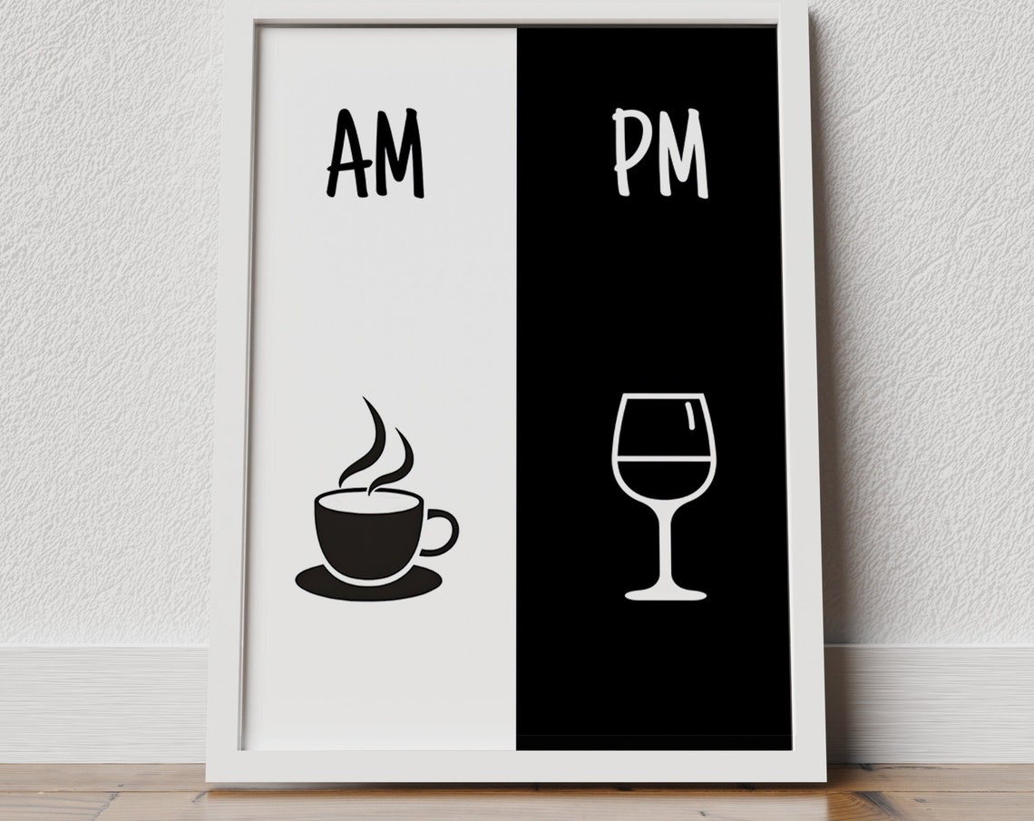 AM Coffee PM Wine Funny Split Black White Kitchen Gift Poster
