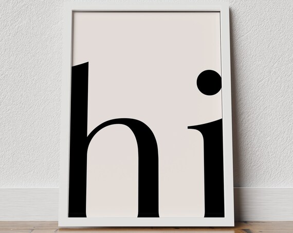 Hi Bold Statement Black Typography Modern Gallery Wall Scandi Style Decor Hi Print Hi Poster Entryway Print Home Decor Welcome