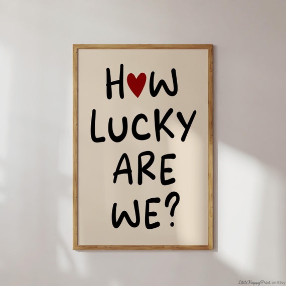 How Lucky Are We Print Black Beige Cherry Red Heart Boho Aesthetic Trendy Inspirational Quote Typography Home Decor Instant Download