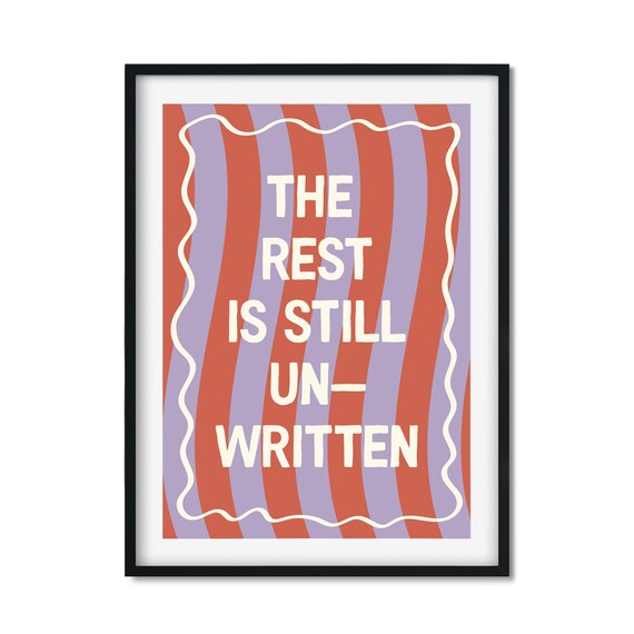 The Rest Is Still Unwritten Inspirational Quote Wavy Stripe Art Poster