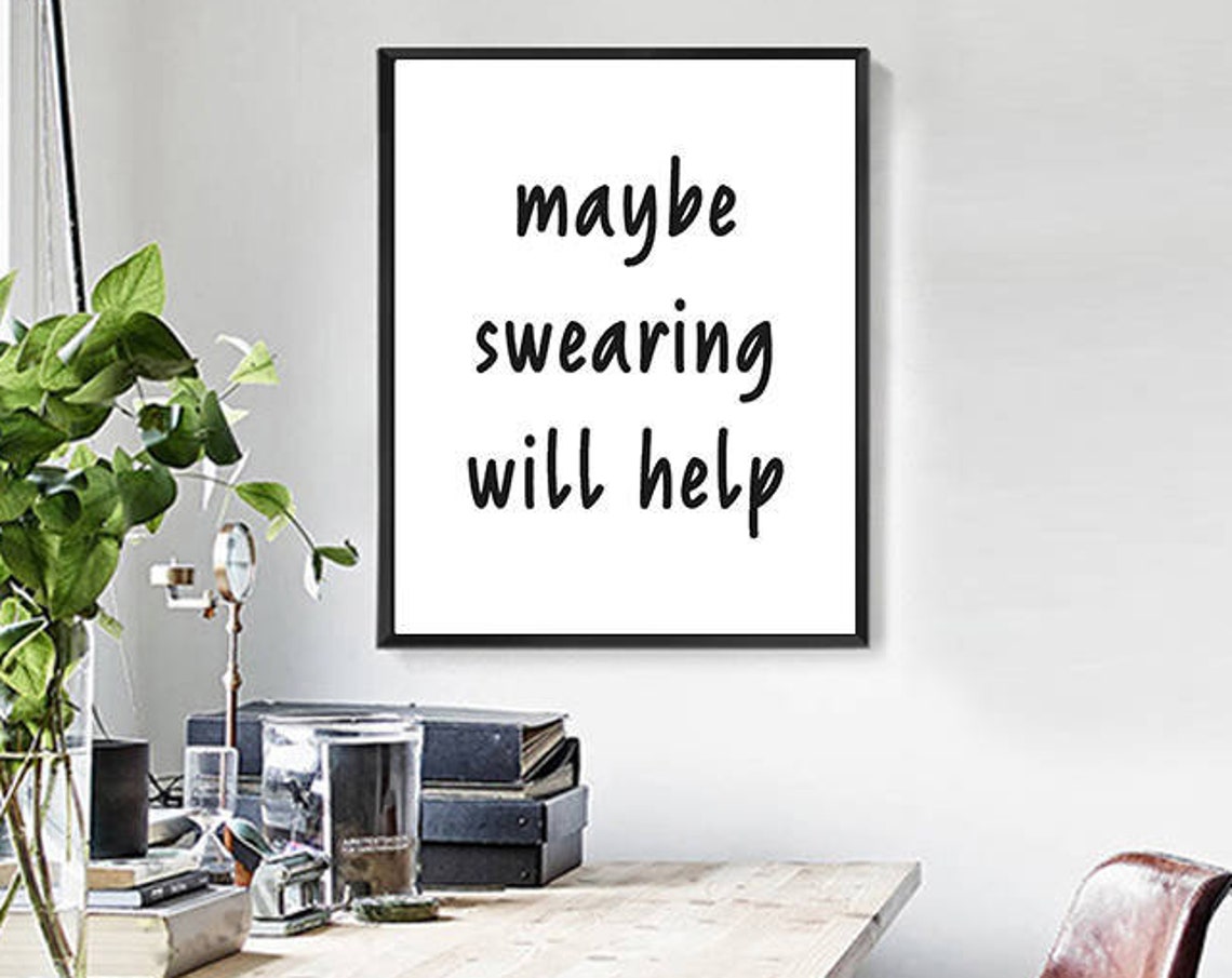 Maybe Swearing Will Help Funny Sarcastic Quote Black White Gift Poster - Image 2