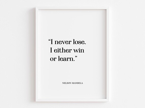 I Never Lose: Nelson Mandela Quote, Motivational