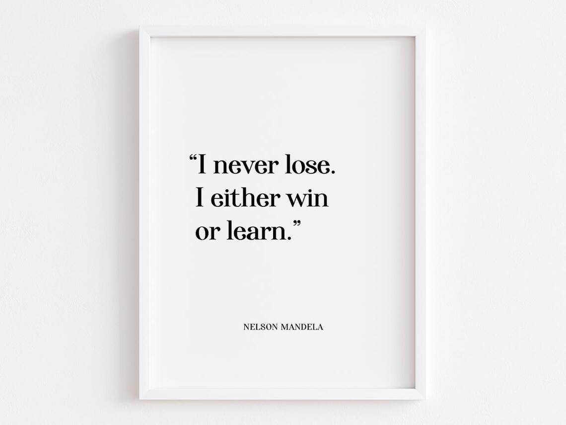 I Never Lose: Nelson Mandela Quote, Motivational