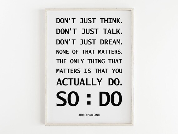 Dont Just Think Do Quote By Jocko Willink Success Print Discipline Wall Art Typography Decor Husband Gift