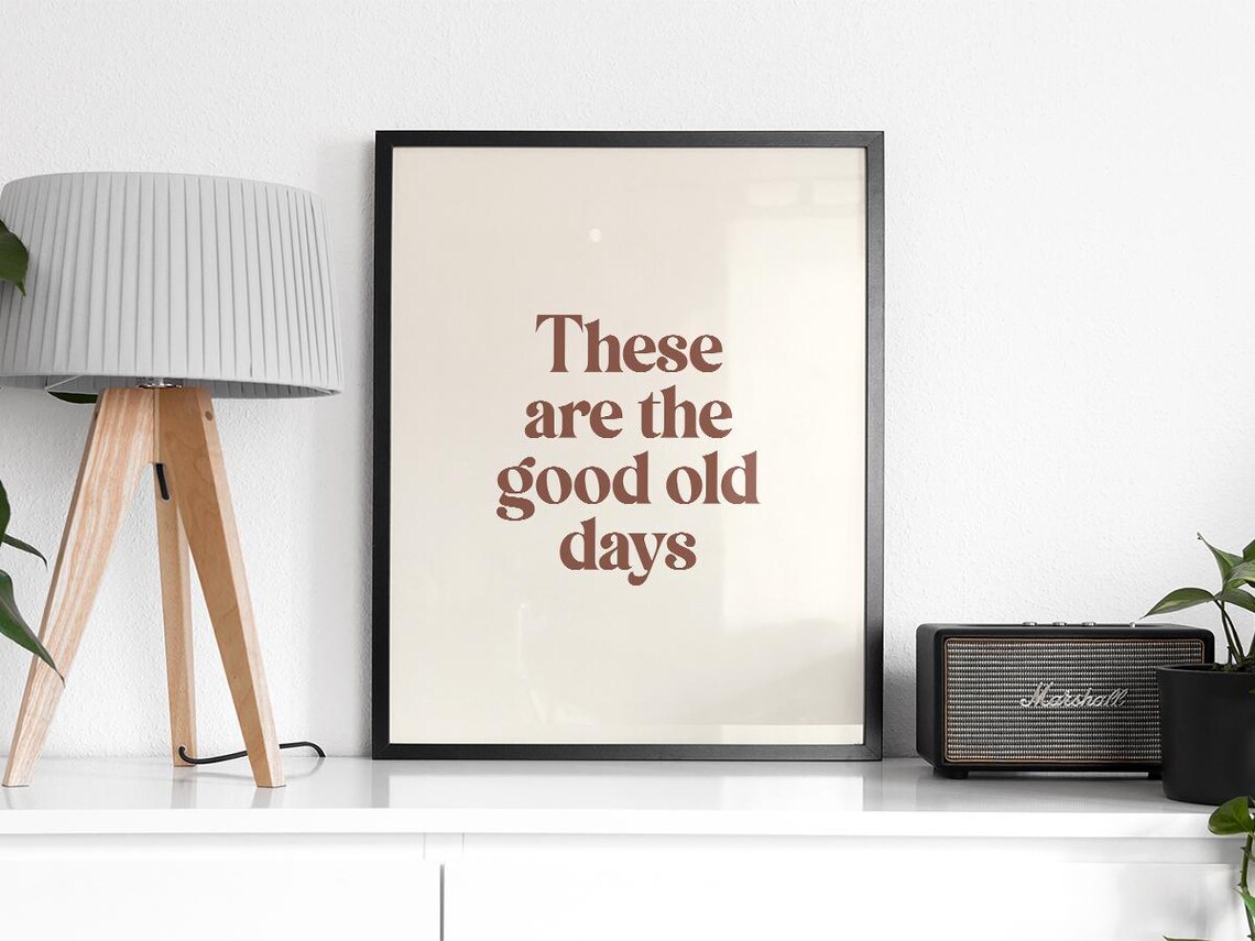 These Are The Good Old Days Retro Brown Serif Typography Wall Art - Image 2