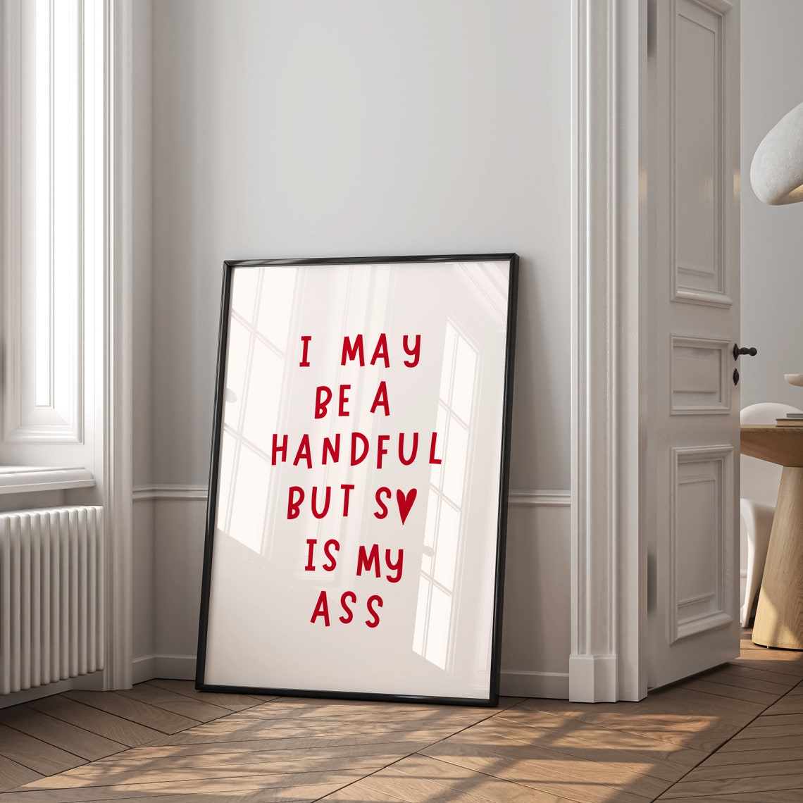 I May Be a Handful but So Is My Ass Funny Bold Red Quote Poster - Image 3