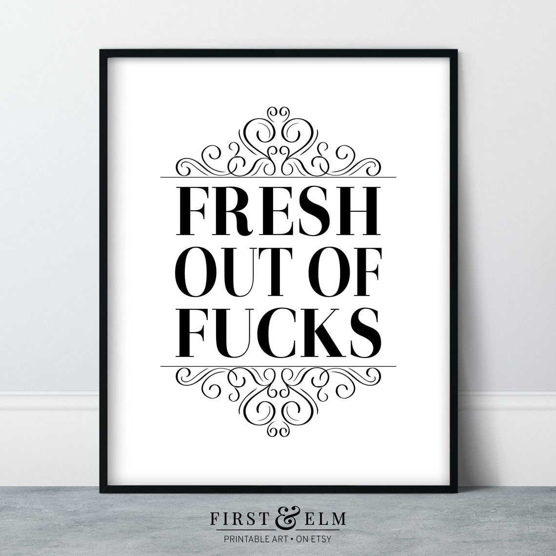 Fresh Out Of Fucks Ornate White Serif Poster on Black Snarky Fun - Image 2