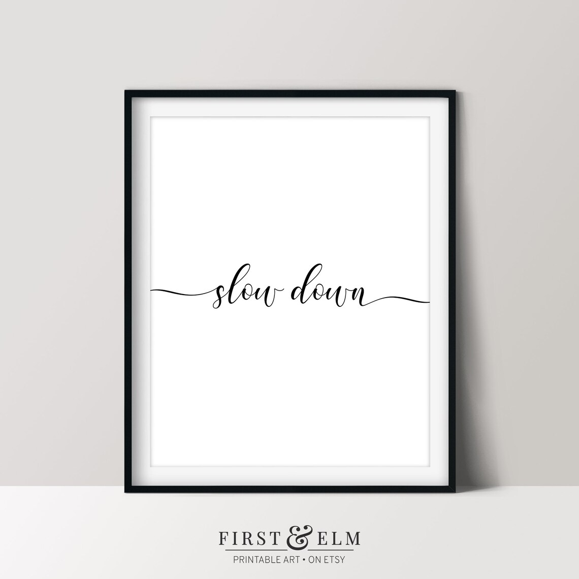 Slow Down Minimalist Black White Script Self Care Mindfulness Art Print