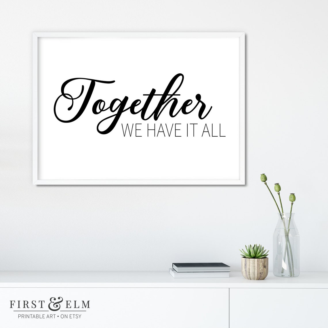 Together We Have It All Romantic Script Wedding Home Decor Poster - Image 3