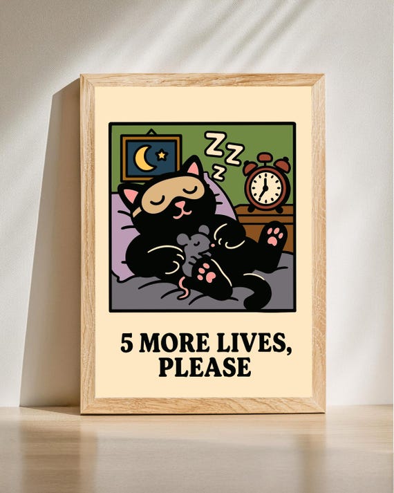 5 More Lives Please Cat Print Funny Black Wall Art Tired And Sleepy Decor Exhausted Poster