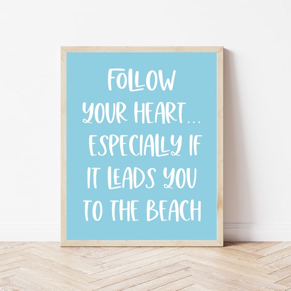 Follow Your Heart Especially If It Leads You To The Beach Wall Art