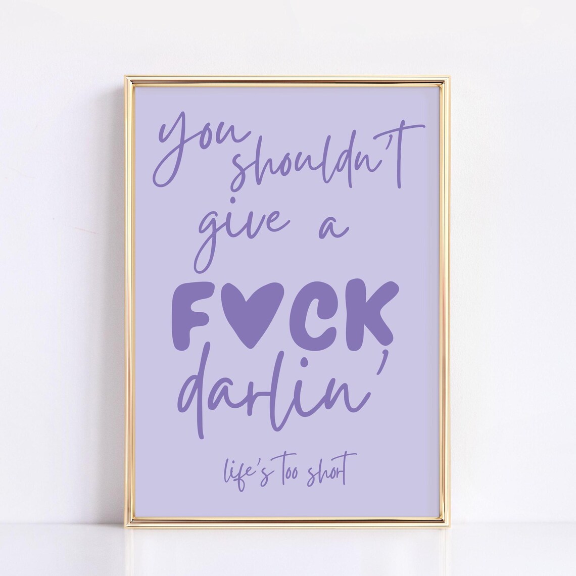 Purple You Shouldn't Give A Fuck Heart Art Print